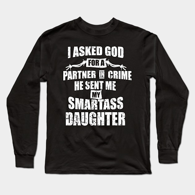 Mens Funny father's day Gift Gift for Dad from daughter Smart Daughter Father Best Fathers day Gift  Birthday Gift Long Sleeve T-Shirt by kitty
